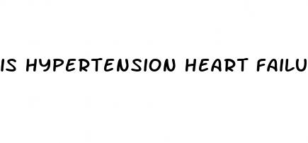 is hypertension heart failure