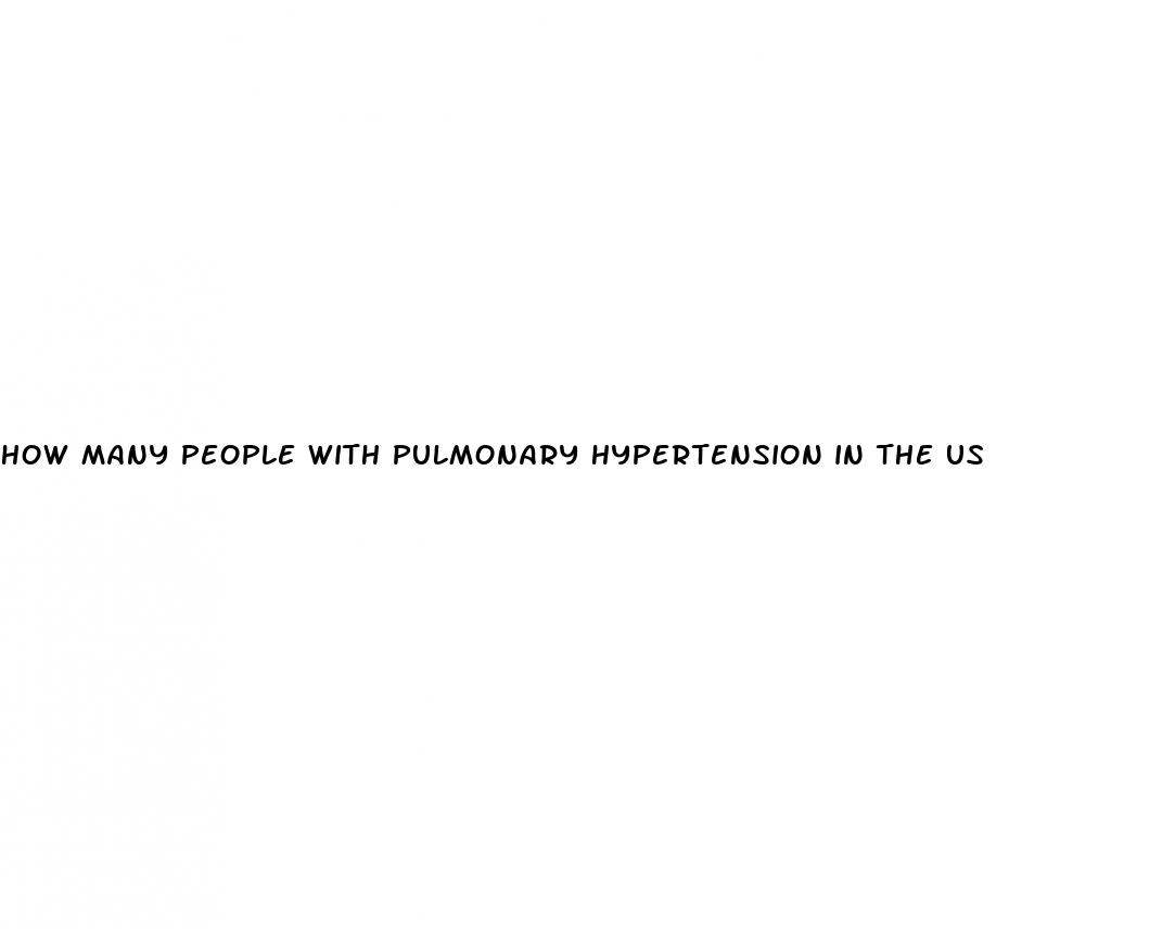 how many people with pulmonary hypertension in the us