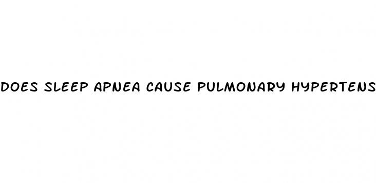 does sleep apnea cause pulmonary hypertension
