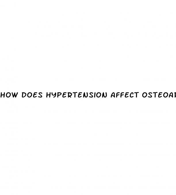 how does hypertension affect osteoarthritis