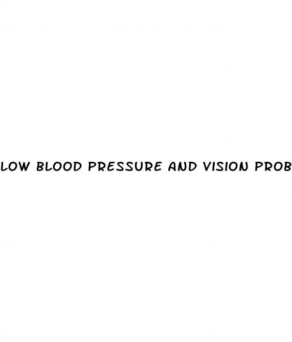 low blood pressure and vision problems