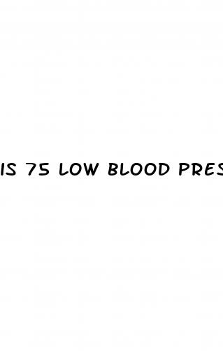 is 75 low blood pressure