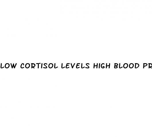 low cortisol levels high blood pressure