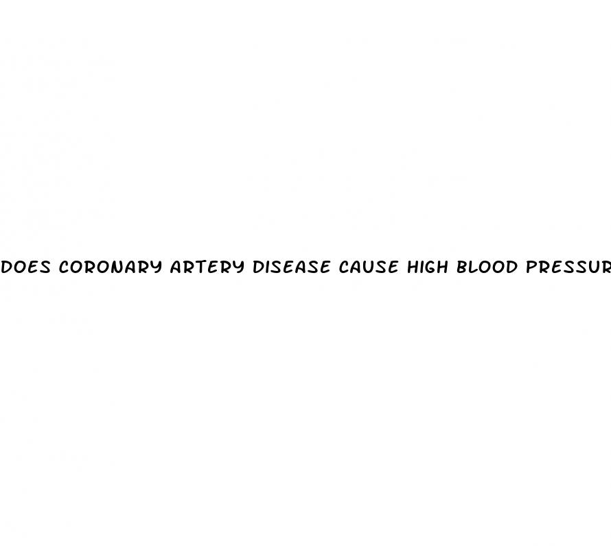does coronary artery disease cause high blood pressure