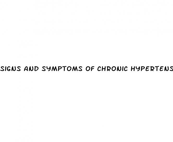 signs and symptoms of chronic hypertension