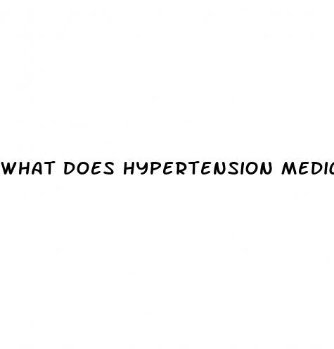 what does hypertension medication make you do
