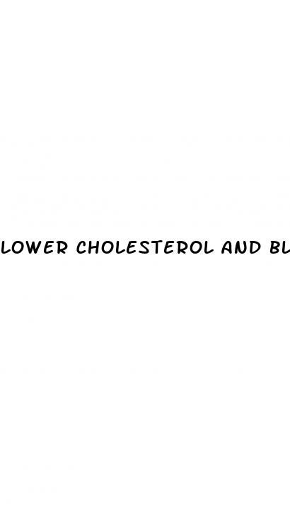 lower cholesterol and blood pressure