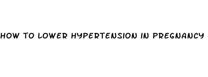 how to lower hypertension in pregnancy