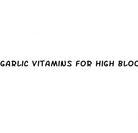 garlic vitamins for high blood pressure