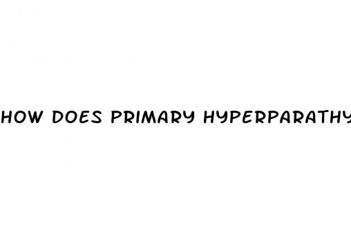 how does primary hyperparathyroidism cause hypertension