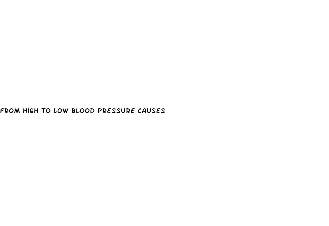 from high to low blood pressure causes