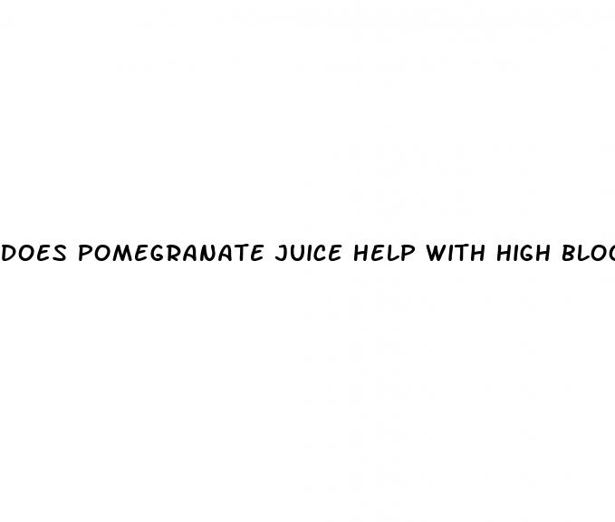 does pomegranate juice help with high blood pressure