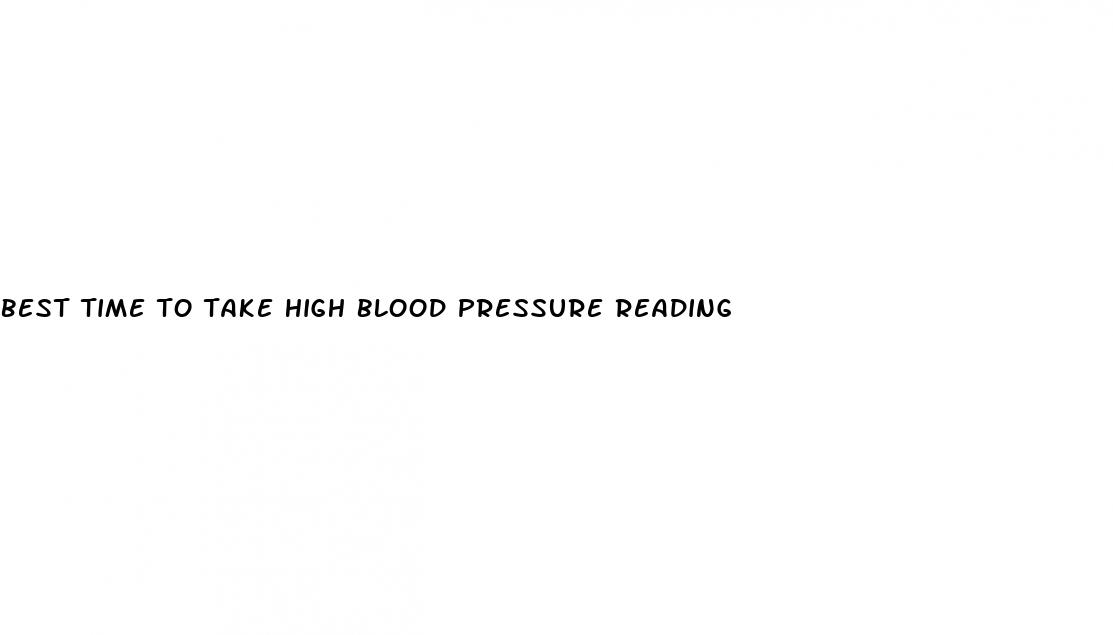 best time to take high blood pressure reading
