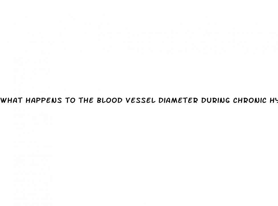 what happens to the blood vessel diameter during chronic hypertension