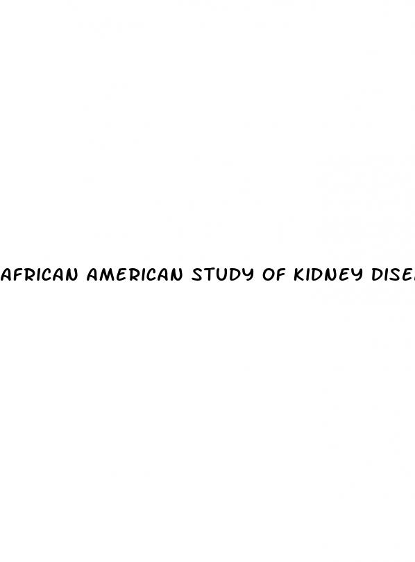 african american study of kidney disease and hypertension