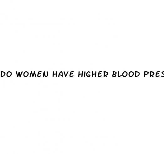 do women have higher blood pressure