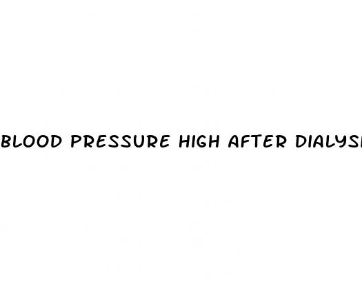 blood pressure high after dialysis