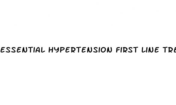 essential hypertension first line treatment