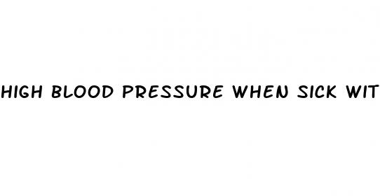 high blood pressure when sick with cold