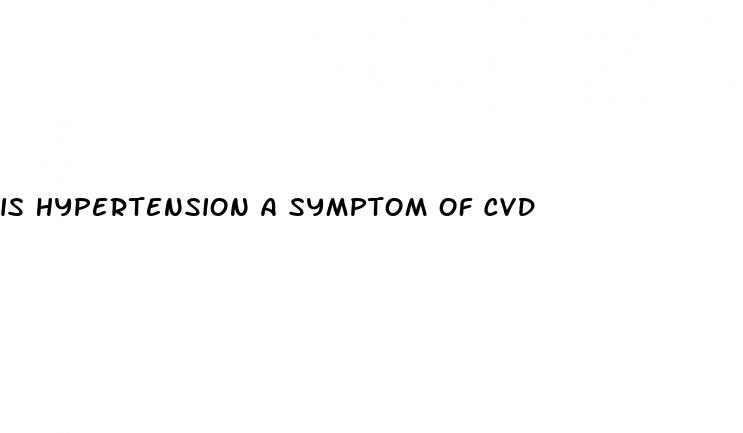 is hypertension a symptom of cvd