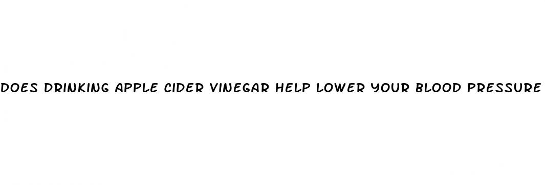 does drinking apple cider vinegar help lower your blood pressure