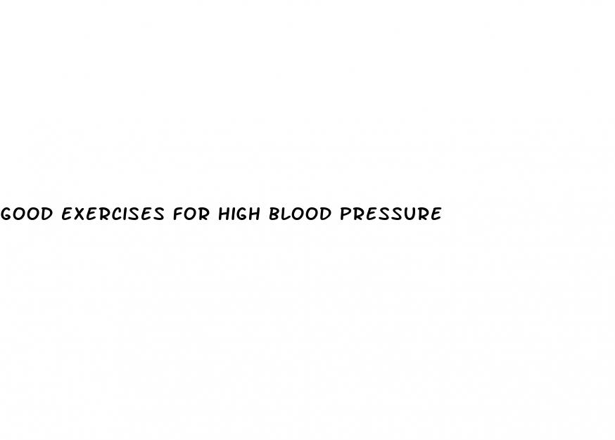 good exercises for high blood pressure