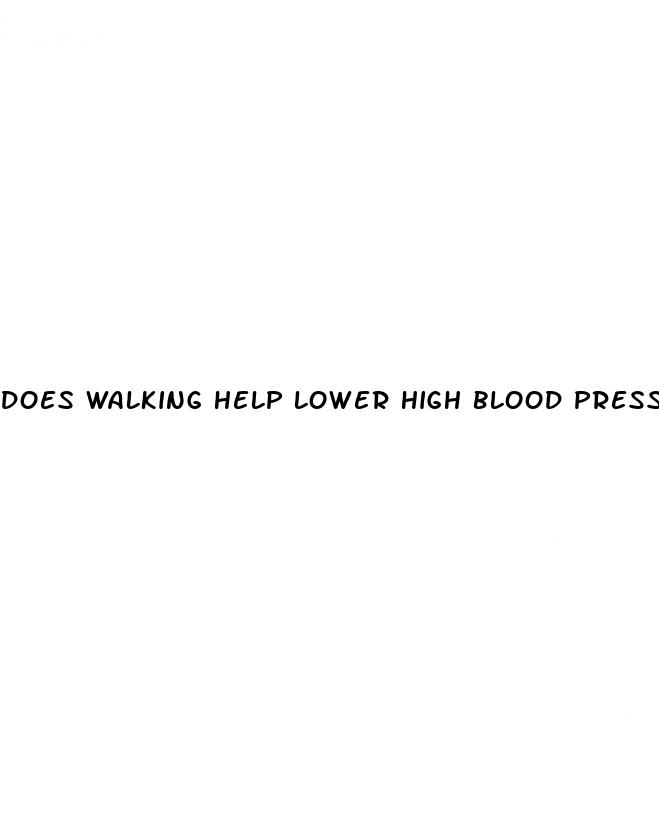 does walking help lower high blood pressure