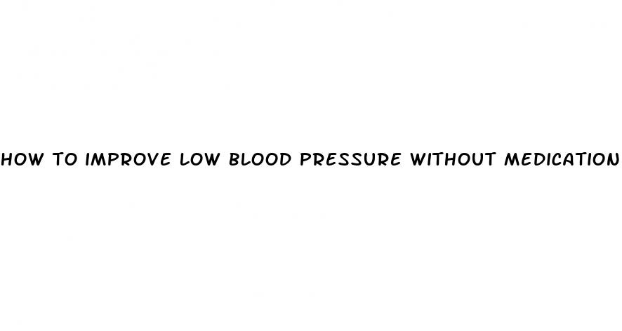 how to improve low blood pressure without medication