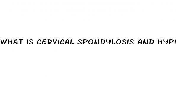 what is cervical spondylosis and hypertension
