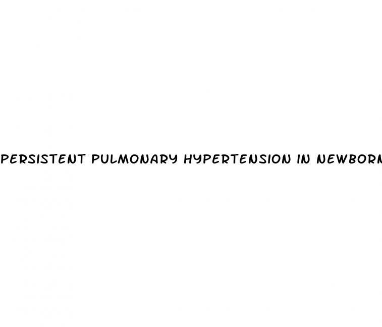 persistent pulmonary hypertension in newborn