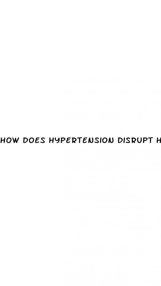 how does hypertension disrupt homeostasis
