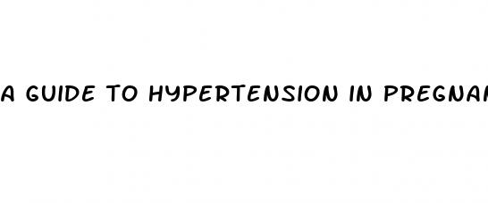 a guide to hypertension in pregnany for the mergency department