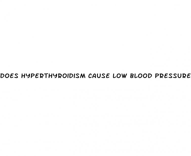 does hyperthyroidism cause low blood pressure