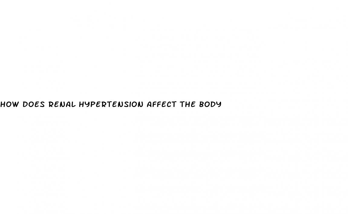 how does renal hypertension affect the body