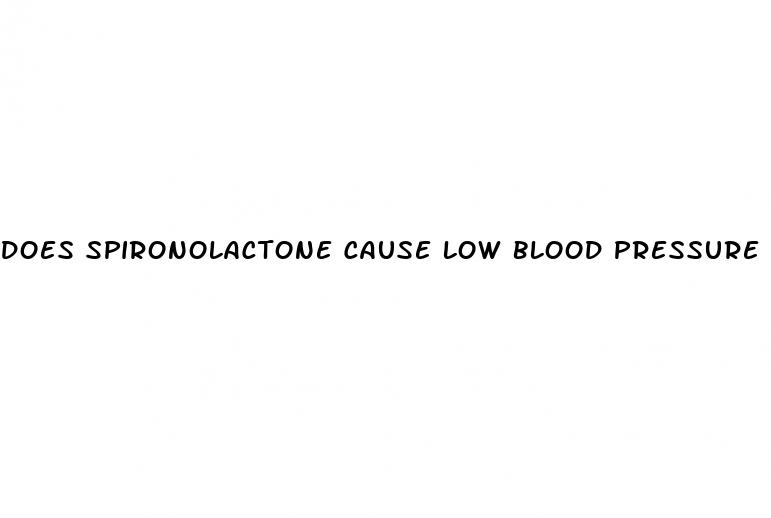 does spironolactone cause low blood pressure