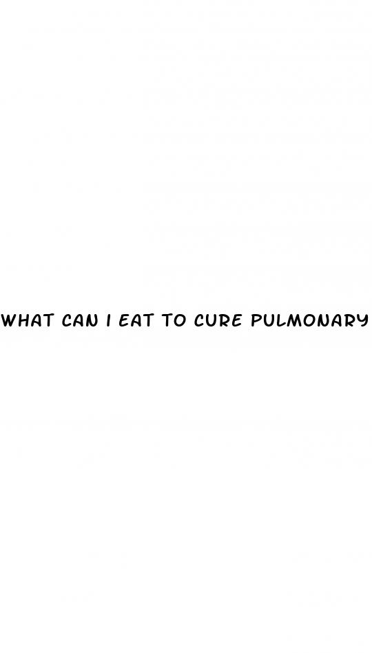 what can i eat to cure pulmonary hypertension