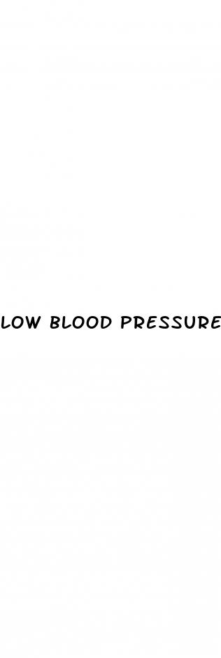 low blood pressure and indigestion