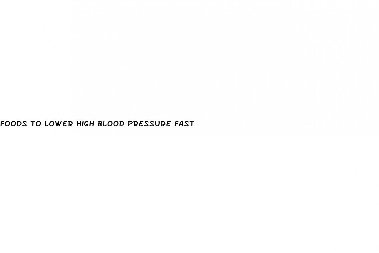 foods to lower high blood pressure fast