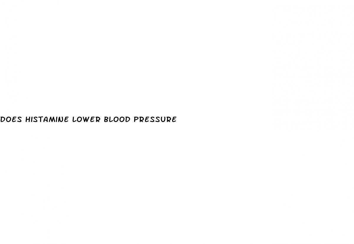 does histamine lower blood pressure