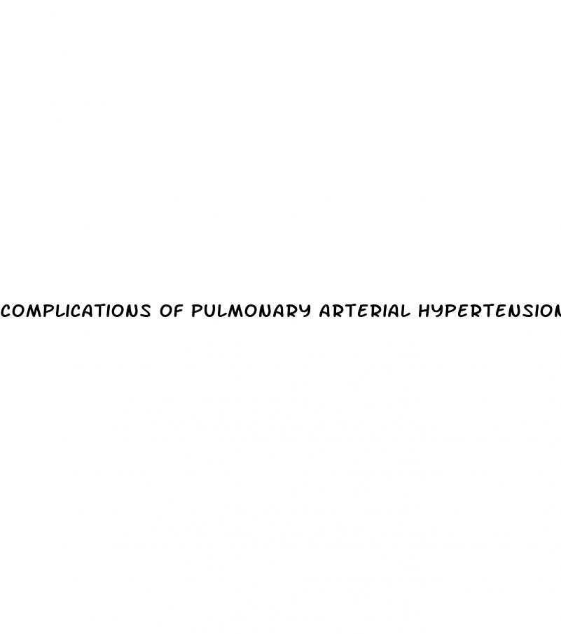 complications of pulmonary arterial hypertension