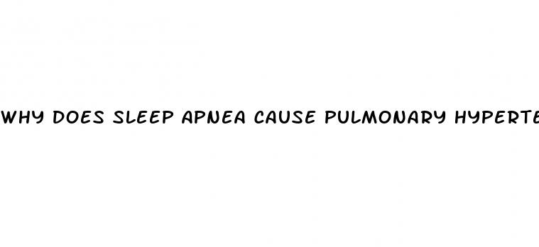 why does sleep apnea cause pulmonary hypertension