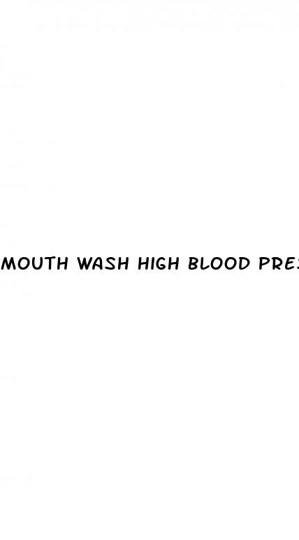mouth wash high blood pressure