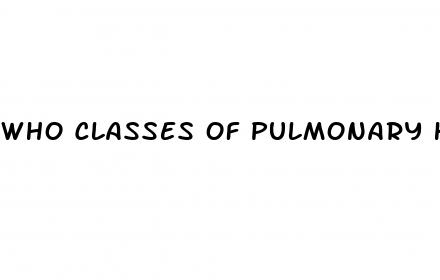 who classes of pulmonary hypertension