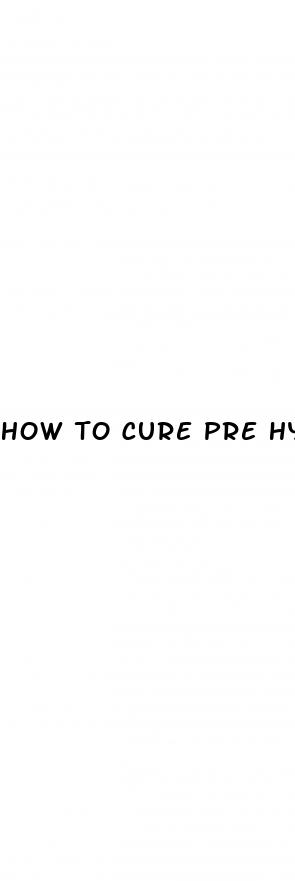 how to cure pre hypertension