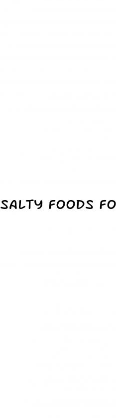 salty foods for low blood pressure