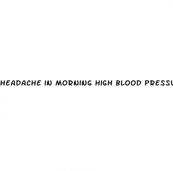 headache in morning high blood pressure