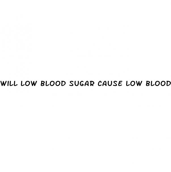 will low blood sugar cause low blood pressure