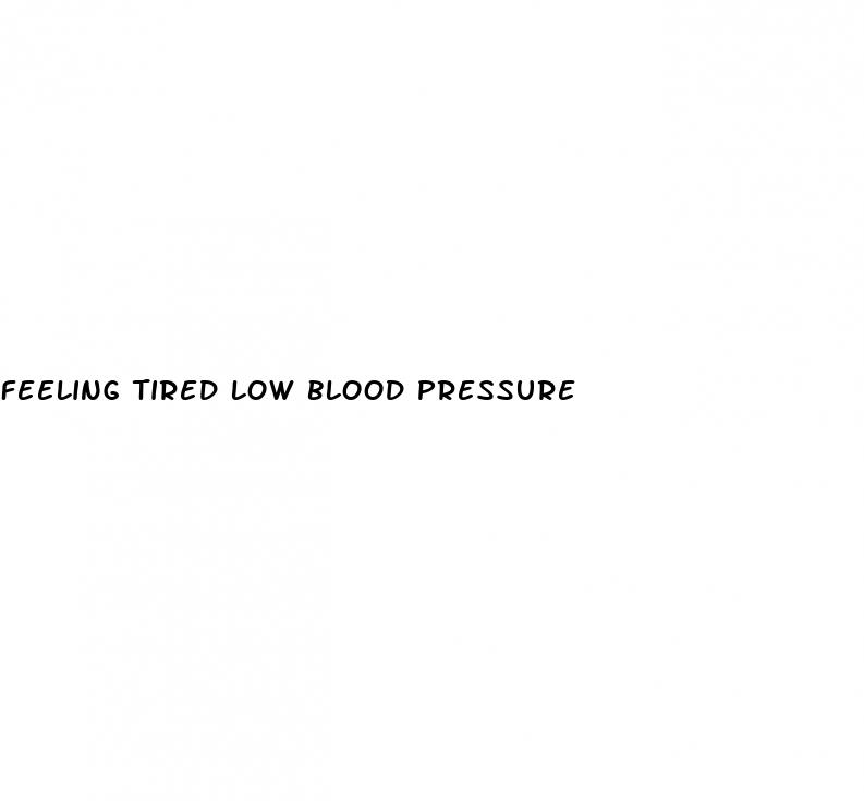 feeling tired low blood pressure