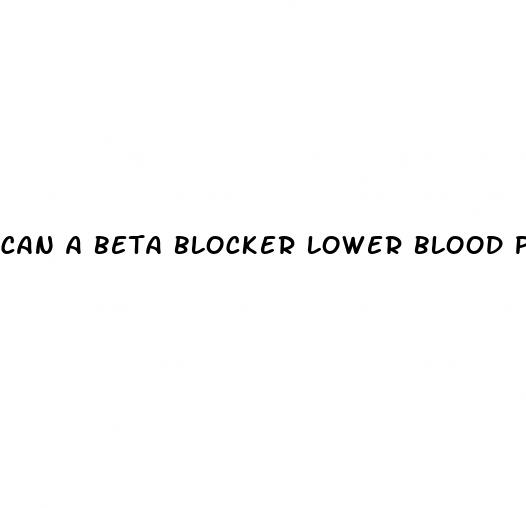 can a beta blocker lower blood pressure