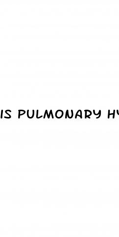 is pulmonary hypertension life threatening